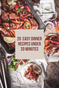 20 easy dinners under 20 minutes