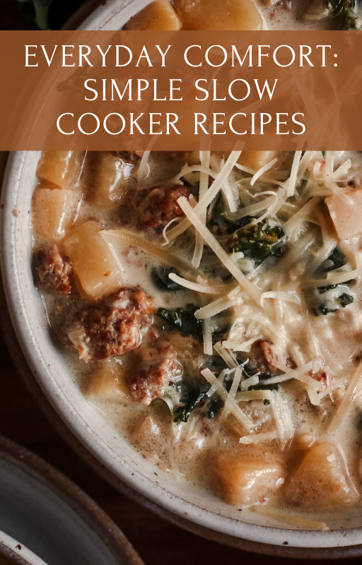 Everyday Comfort: Simple Slow Cooker Recipes